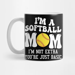 I'm A Softball Mom I'm Not Extra You're Just Basic Messy Bun Mug